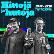HITTEJÄ JA HUTEJA - Eeron ja Ilkan tuottajashow
