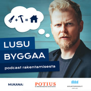 LUSU BYGGAA - Podcast rakentamisesta