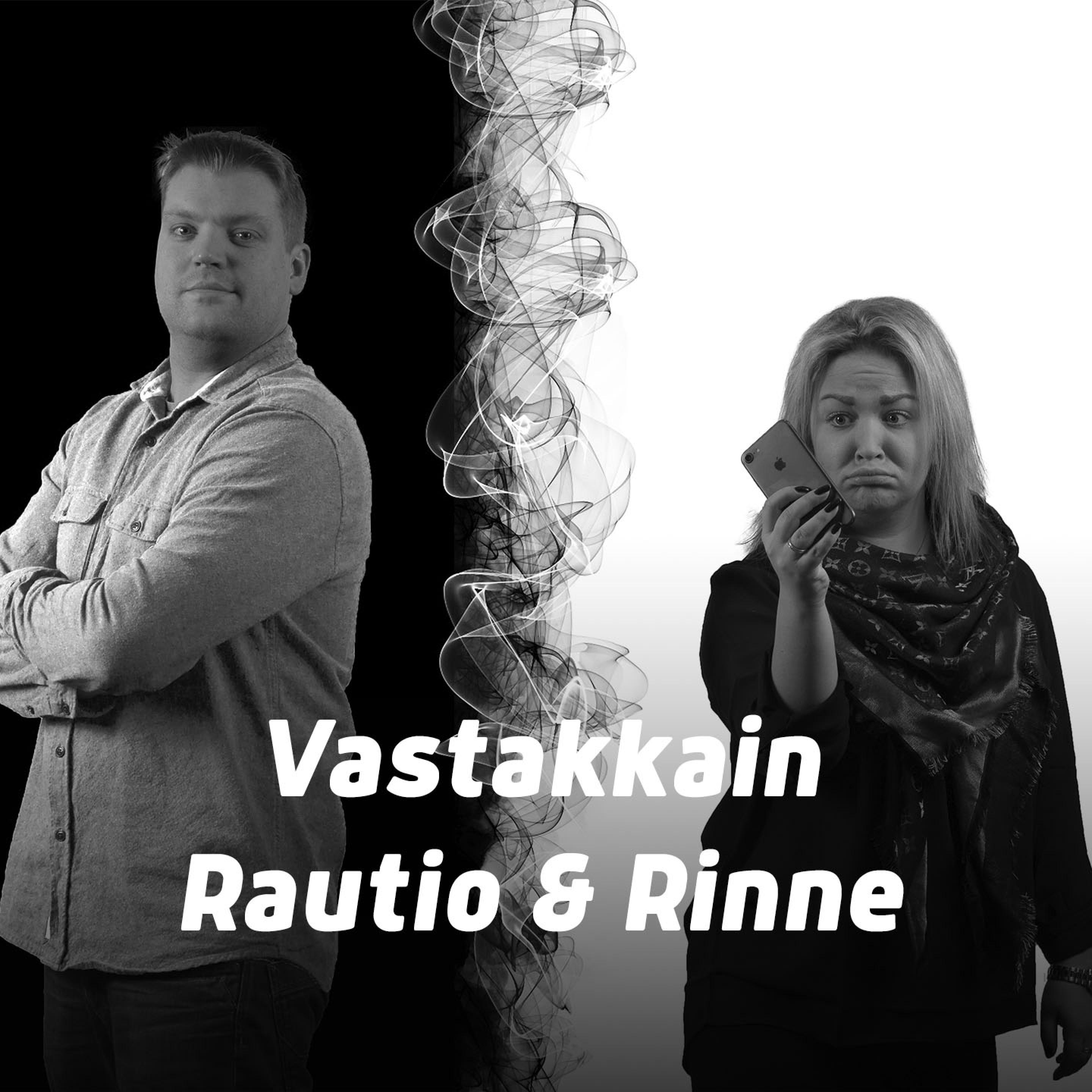 Rautio & Rinne: Vastakkain - podcast