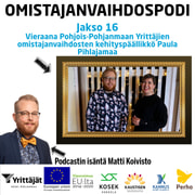 Jakso 16. vieraana Pohjois-Pohjanmaan Yrittäjien omistajanvaihdosten kehityspäällikkö Paula Pihlajamaa