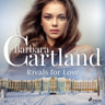 Barbara Cartland - Rivals for Love