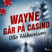 Olle Håkansson - Wayne går på casino