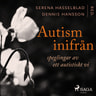 Dennis Hansson ja Serena Hasselblad - Autism inifrån: Speglingar av ett autistiskt vi