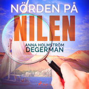 Anna Holmström Degerman - Nörden på nilen