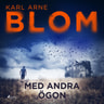 Karl Arne Blom - Med andra ögon
