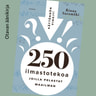 Rinna Saramäki - 250 ilmastotekoa, joilla pelastat maailman