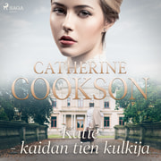Catherine Cookson - Katie - kaidan tien kulkija