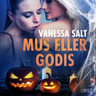 Vanessa Salt - Mus eller godis - erotisk novell
