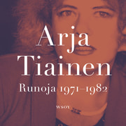 Arja Tiainen - Runoja 1971-1982
