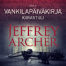 Jeffrey Archer - Vankilapäiväkirja – Kiirastuli – Osa II