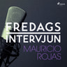 Fredagsintervjun - Mauricio Rojas - äänikirja