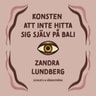 Zandra Lundberg - Konsten att inte hitta sig själv på Bali