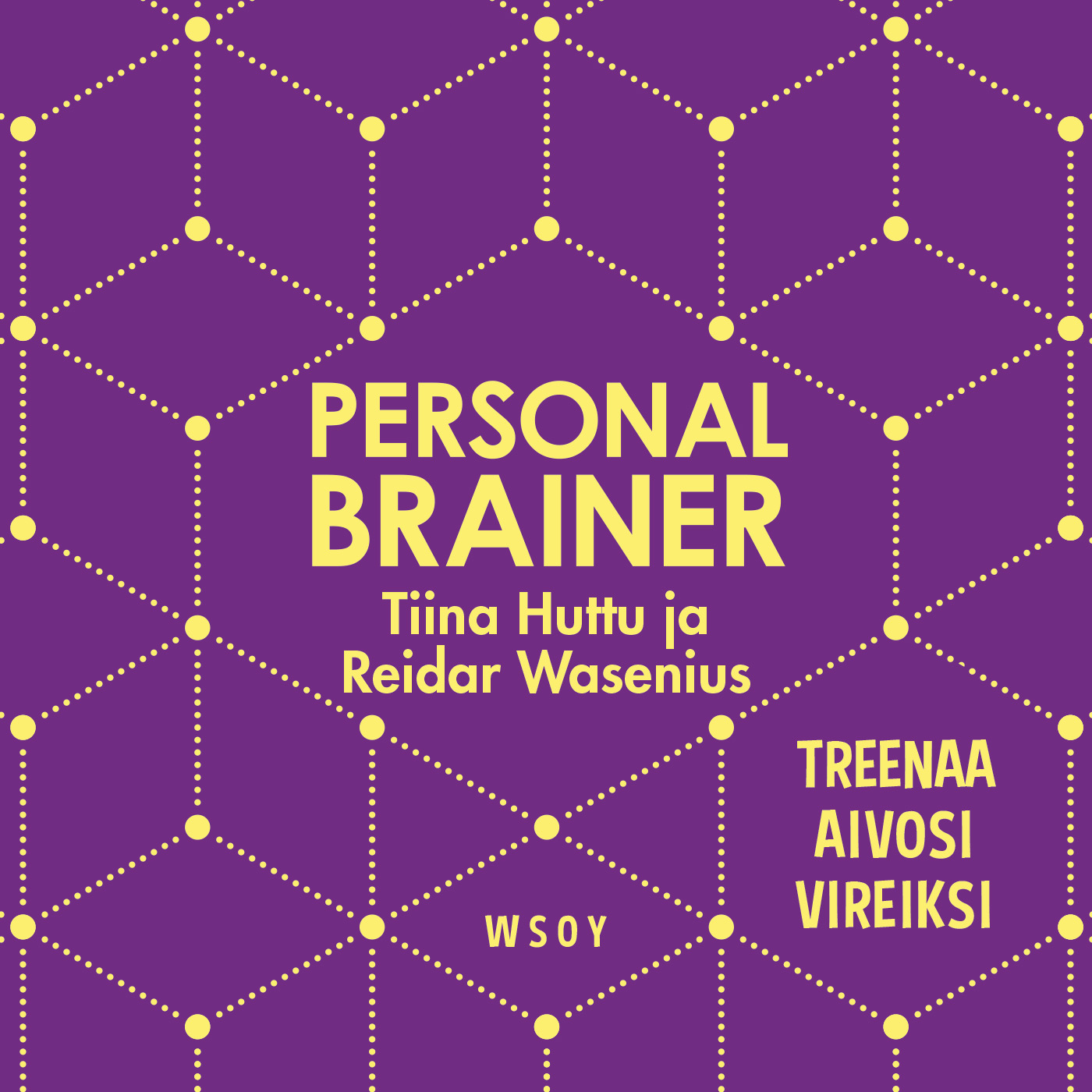 Reidar Wasenius ja Tiina Huttu - Personal Brainer – Treenaa aivosi vireiksi