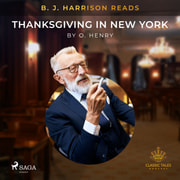 O. Henry - B. J. Harrison Reads Thanksgiving in New York