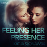 Katja Slonawski - Feeling Her Presence - Erotic Short Story