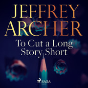 Jeffrey Archer - To Cut a Long Story Short