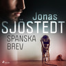Jonas Sjöstedt - Spanska brev