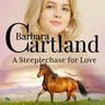 A Steeplechase for Love (Barbara Cartland's Pink Collection 84) - äänikirja