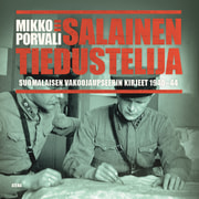 Mikko Porvali - Salainen tiedustelija – Suomalaisen vakoojaupseerin kirjeet 1940-1944