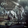 Arthur Conan Doyle - Abbey Grangen murha