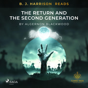 Algernon Blackwood - B. J. Harrison Reads The Return and The Second Generation