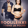 B. J Hermansson - Roolileikki: Rosvo ja poliisi - eroottinen novelli