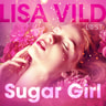 Lisa Vild - Sugar Girl - Erotic Short Story