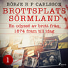 Brottsplats Sörmland. 1, En odyssé av brott från 1874 fram till idag - äänikirja