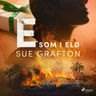Sue Grafton - E som i eld