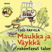 Timo Parvela - Maukka ja Väykkä rakentavat talon