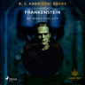 B. J. Harrison Reads Frankenstein - äänikirja