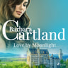 Barbara Cartland - Love by Moonlight (Barbara Cartland's Pink Collection 122)