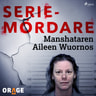– Orage - Manshataren Aileen Wuornos