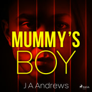 J A Andrews - Mummy's Boy