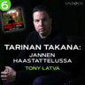 Tarinan takana: Jannen haastattelussa Tony Latva - äänikirja