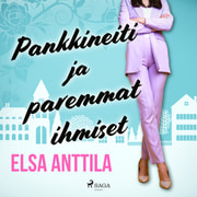 Elsa Anttila - Pankkineiti ja paremmat ihmiset