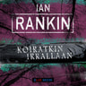 Ian Rankin - Koiratkin irrallaan