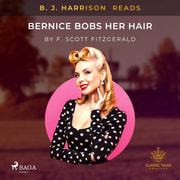 F. Scott. Fitzgerald - B. J. Harrison Reads Bernice Bobs Her Hair