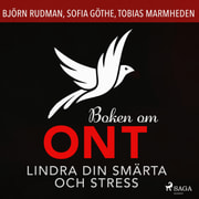 Björn Rudman, Sofia Göthe, Tobias Marmheden - Boken om ont: lindra din smärta och stress