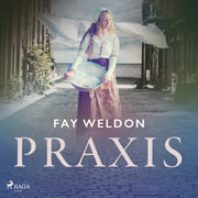 Fay Weldon - Praxis
