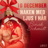 10 december: Naken med ljus i hår - en erotisk julkalender - äänikirja