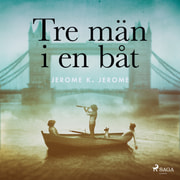 Jerome K Jerome - Tre män i en båt