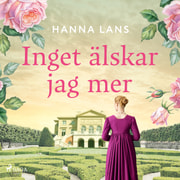 Hanna Lans - Inget älskar jag mer