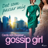 Gossip Girl: Det som passar mig - äänikirja