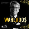 Wahlroos - Epävirallinen elämäkerta - äänikirja