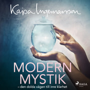 Kajsa Ingemarsson - Modern mystik: den dolda vägen till inre klarhet