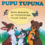 Pirkko Koskimies ja Maija Lindgren - Pupu Tupuna - Mikä minusta ja ystävistäni tulee isona?