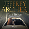 Jeffrey Archer - Fula fiskar