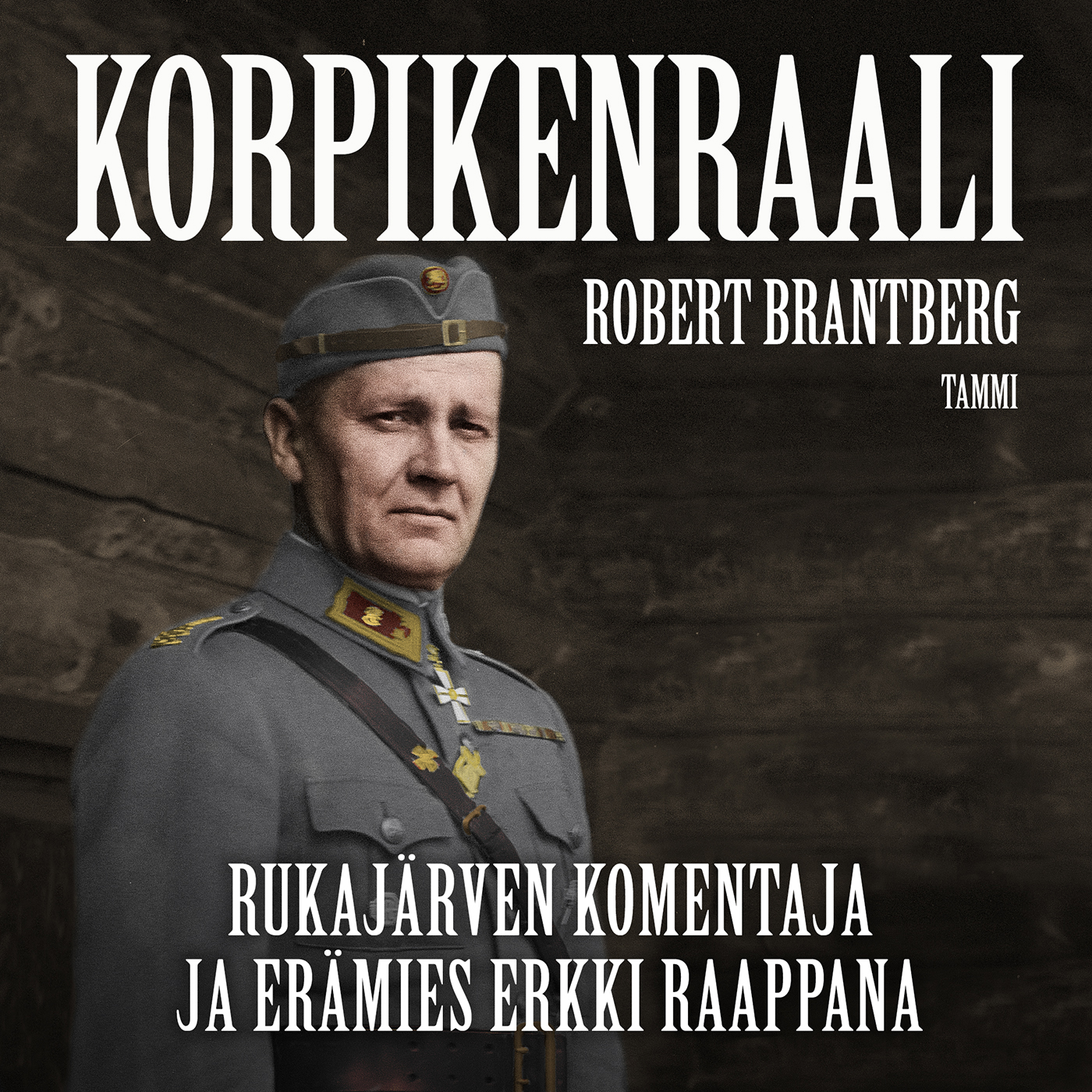 Robert Brantberg - Korpikenraali