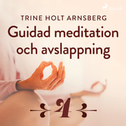 Guidad meditation och avslappning - Del 4 - äänikirja